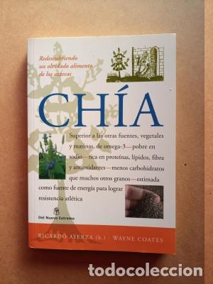 Libri di seconda mano: CH&Iacute;A REDESCUBRIENDO UN OLVIDADO ALIMENTO DE LOS AZTECAS Ricardo Ayerza (h.) - Wayne Coates