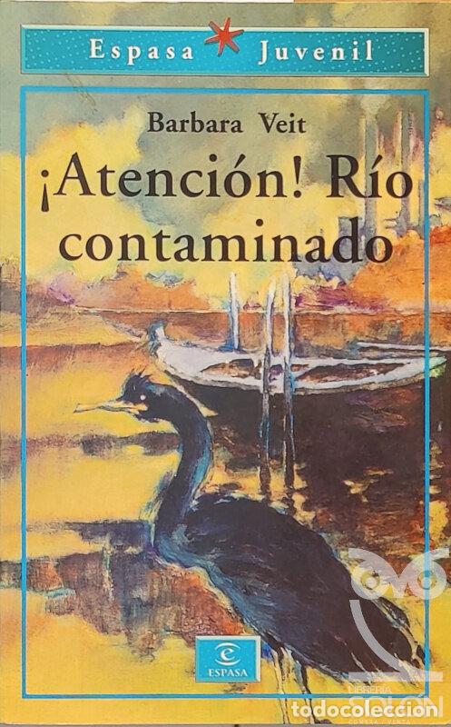 Libros: &iexcl;Atenci&oacute;n! R&iacute;o contaminado - Barbara Veit - Foto 1