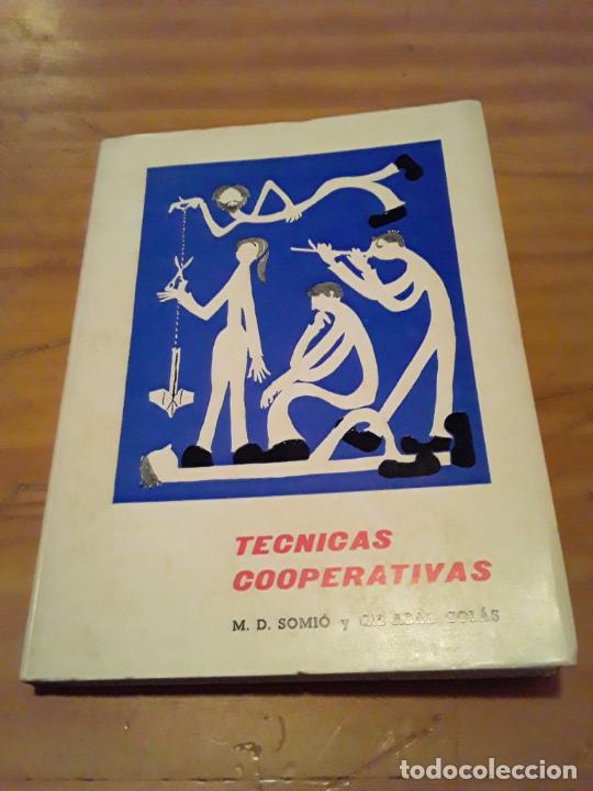 books: TECNICAS COOPERATIVAS.M.D.SOMIO Y GIL ABAD COLAS.ZARAGOZA.1972.158 PAGINAS.
