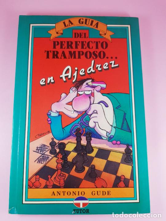 B&uuml;cher: Libro-La Gu&iacute;a del Perfecto Tramposo en Adjedrez-Antonio Gude-Coleccionistas-Ver fotos