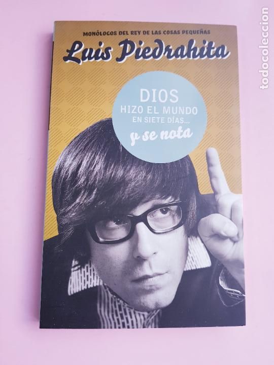 B&uuml;cher: Libro-Lu&iacute;s Piedrahita-Dios hizo el mundo en 7 d&iacute;as y se nota-2007-Excelente