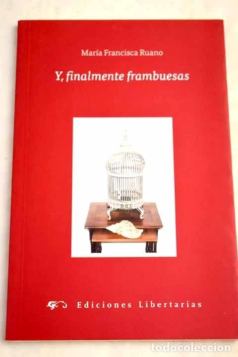 Libros: Y, finalmente frambuesas.- Ruano, Mar&iacute;a Francisca - Foto 1