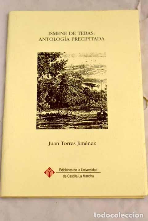 Libros: Ismene de Tebas: antolog&iacute;a precipitada.- Torres, Juan - Foto 1
