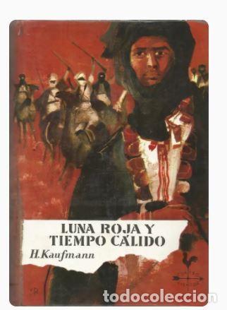 Libros: LUNA ROJA Y TIEMPO CALIDO-Herbert Kaufmann - Foto 1