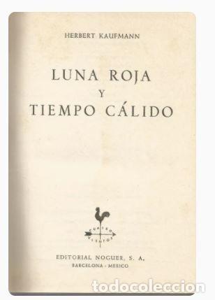 Libros: LUNA ROJA Y TIEMPO CALIDO-Herbert Kaufmann - Foto 4