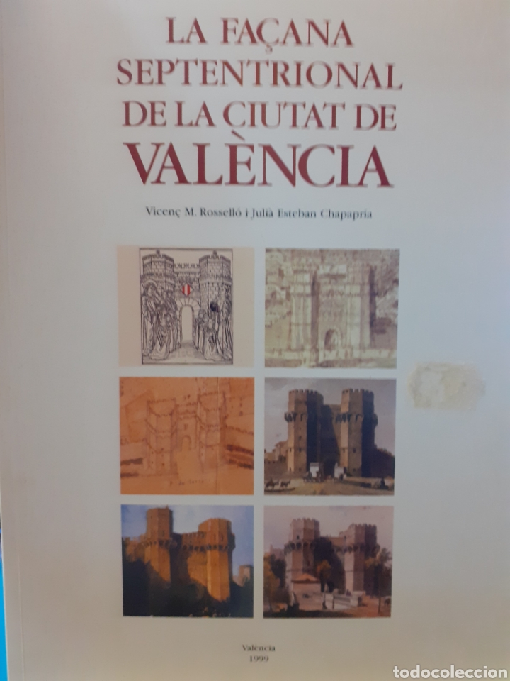 books: LA FA&Ccedil;ANA SEPTENTRIONAL DE LA CIUTAT DE VALENCIA - ROSELLO,Vicen&ccedil; M. i ESTEBAN CHAPAPRIA,Julia