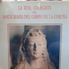 Libri di seconda mano: LA REAL COLEGIATA DE SANTA MARIA DEL CAMPO DE LA CORUÑA - VVAA.. Lote 296836633