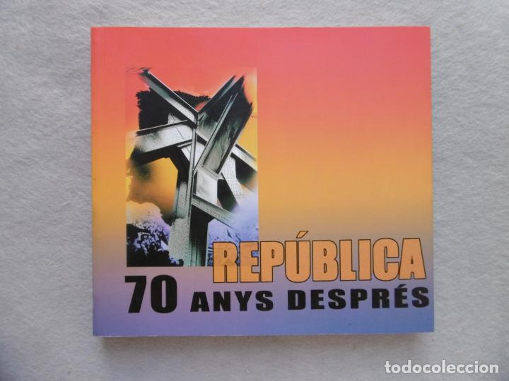 Libros: REP&Uacute;BLICA. 70 ANYS DESPR&Eacute;S. 1931 - 2001. - Foto 1