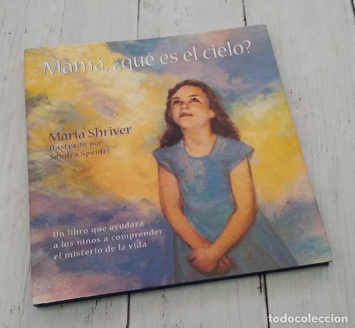 Libros: Mam&aacute;, &iquest;qu&eacute; es el cielo? - Maria Shriver - Foto 1
