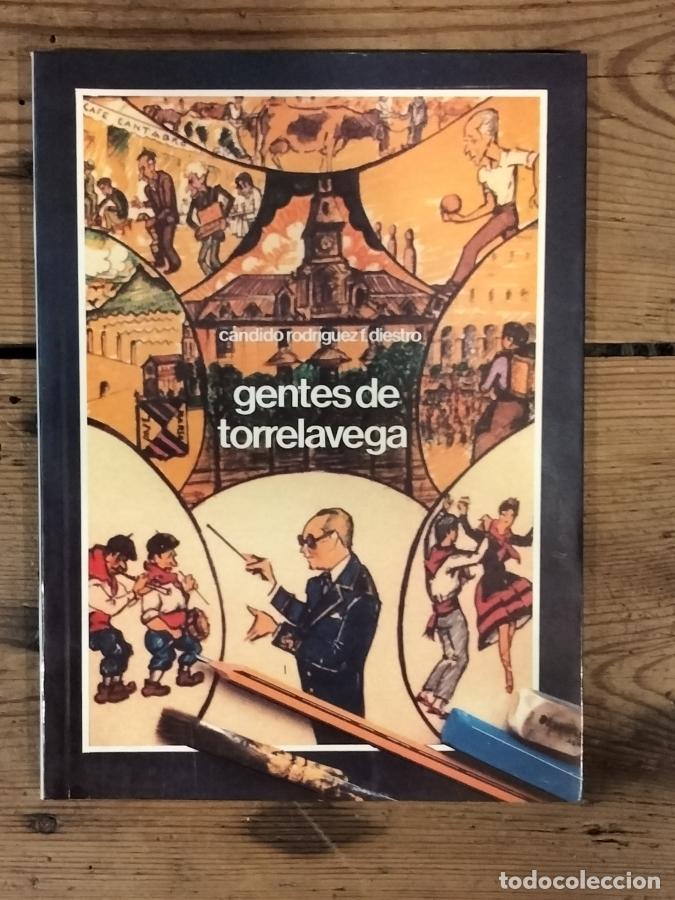 Libros: Rodr&iacute;guez Diestro, C&aacute;ndido. - Gentes de Torrelavega. - Foto 1