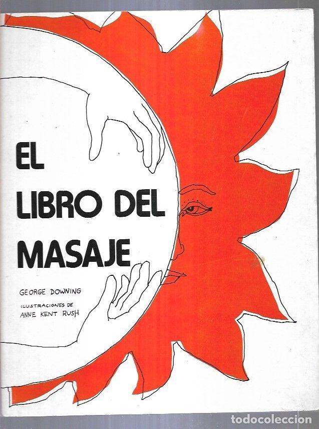 Libros: LIBRO DEL MASAJE - EL - DOWNING, GEORGE (ILUSTRACIONES DE ANNE KENT RUSH) - Foto 2