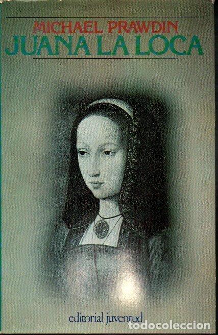 Libros: JUANA LA LOCA. - PRAWDIN, Michael. - Foto 1