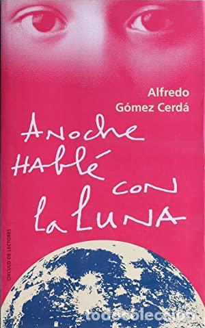 Libros: ANOCHE HABL&Eacute; CON LA LUNA - G&oacute;mez Cerd&aacute;,Alfredo - Foto 1
