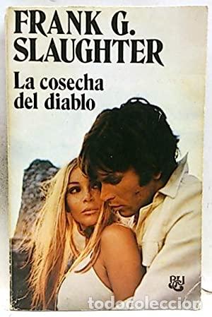 Libros: LA COSECHA DEL DIABLO - Slaughter,Frank G. - Foto 1