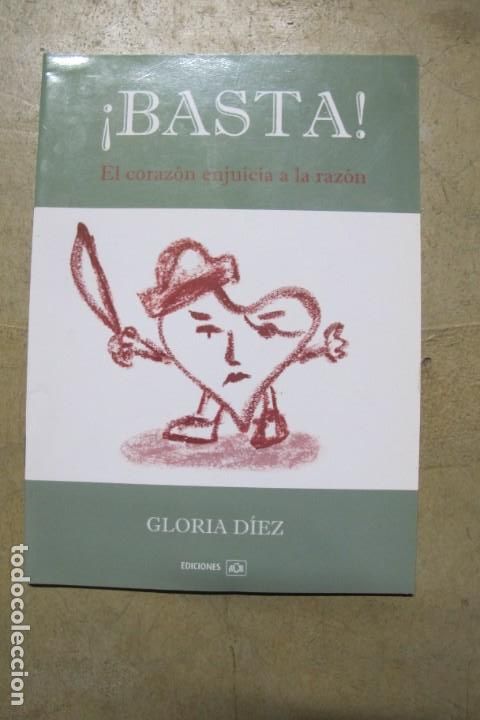 Libri di seconda mano: &iexcl; BASTA ! EL CORAZON ENJUICIA A LA RAZON. GLORIA DIEZ