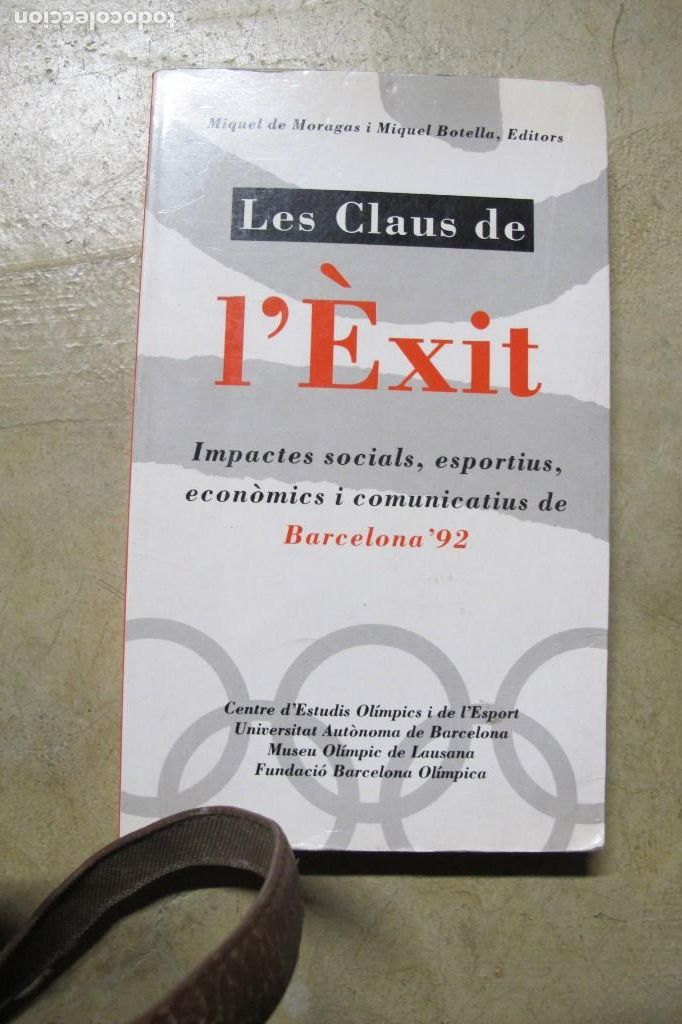 Livres: LES CLAUS DE L'EXIT. MIQUEL DE MORAGAS I MIQUEL BOTELL. IMPACTES SOCIALS ECONOMICS BARCELONQ '92