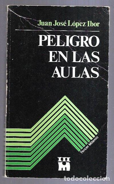 Libros: PELIGRO EN LAS AULAS - LOPEZ IBOR, JUAN JOSE - Foto 3