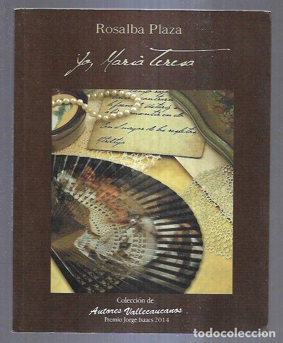 Libros: YO, MARIA TERESA - PLAZA, ROSALBA - Foto 5