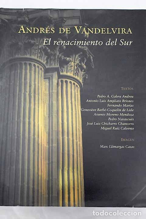 Libros: Andr&eacute;s de Vandelvira: El renacimiento del Sur.- Vandelvira, Andr&eacute;s de