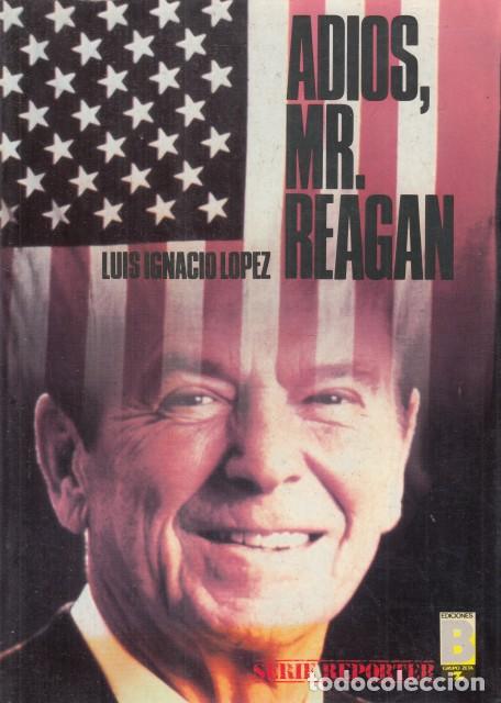 Libros: Adios Mr. Reagan - Lopez, Luis Ignacio - Foto 1