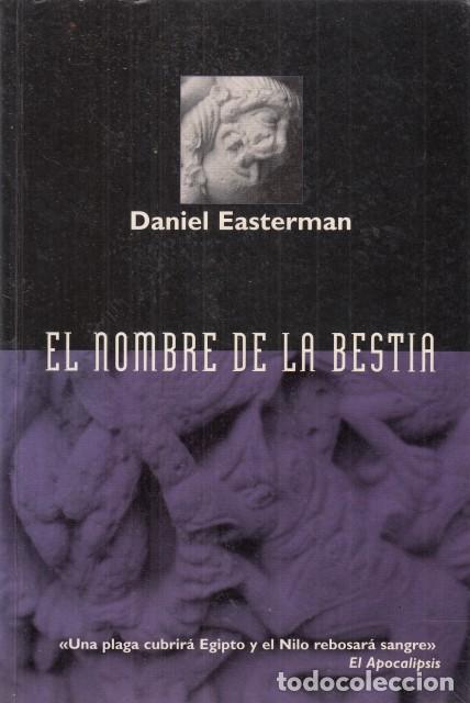 Libros: EL NOMBRE DE LA BESTIA - EASTERMAN, DANIEL - Foto 1
