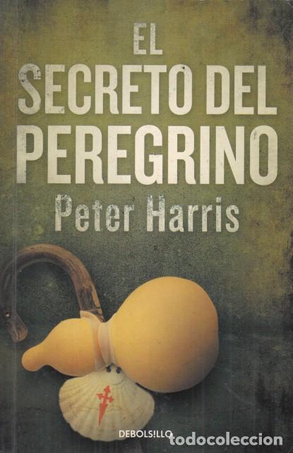 Libros: EL SECRETO DEL PEREGRINO - HARRIS, PETER - Foto 1