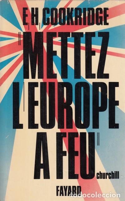 Libros: METTEZ L'EUROPE A FEU CHURCHILL. Organisation et action du S.O.E. en Europe occidentale, 1940-1945 -