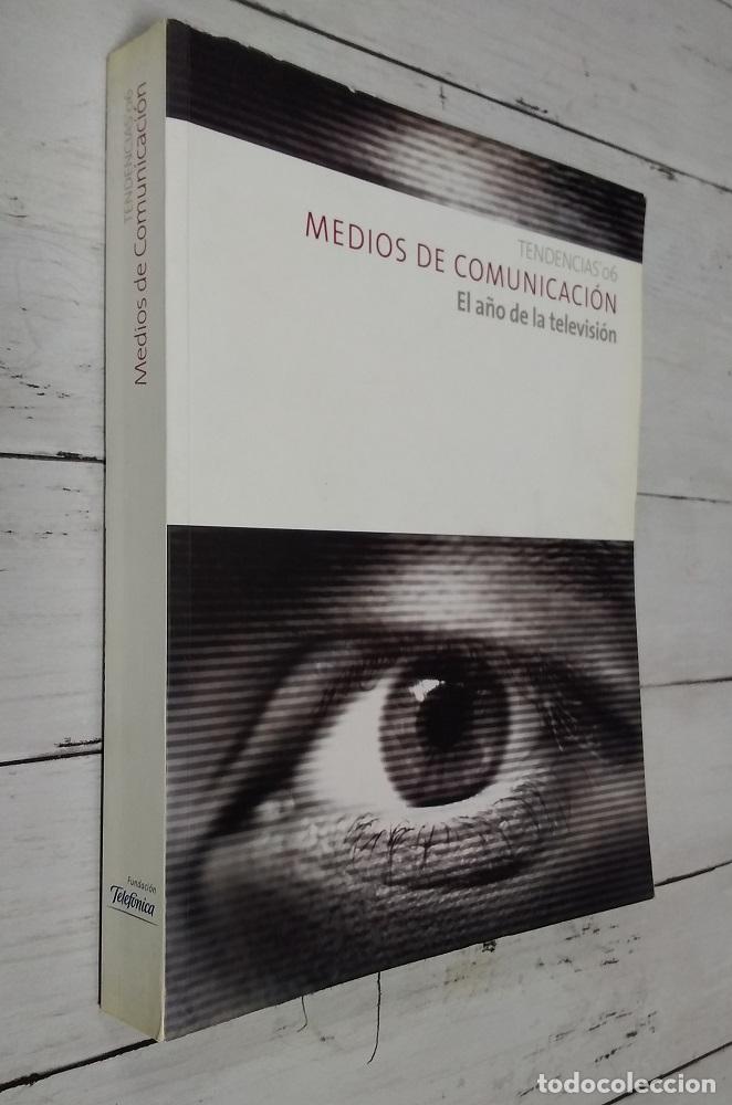 B&uuml;cher: Tendencias '06. Medios de comunicaci&oacute;n. El a&ntilde;o de la televisi&oacute;n - Jos&eacute; Fern&aacute;ndez Beaumont (coord)