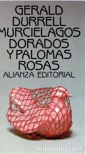 Libros: Murci&eacute;lagos dorados y palomas rosas - Durrell, Gerald - Foto 1