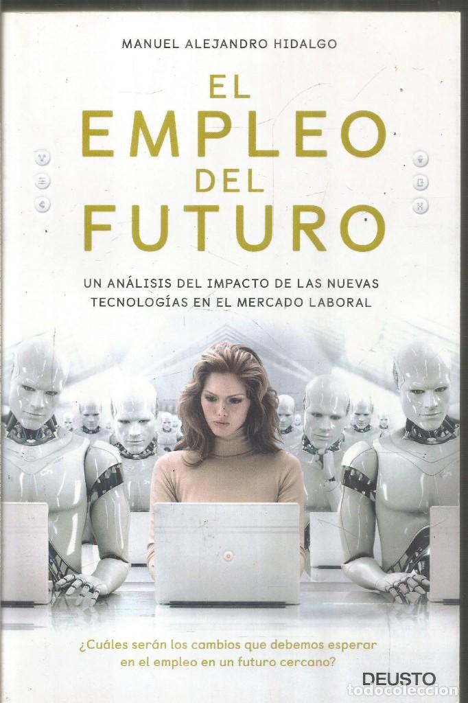 Libros: MANUEL ALEJANDRO HIDALGO. EL EMPLEO DEL FUTURO. DEUSTO - Foto 1
