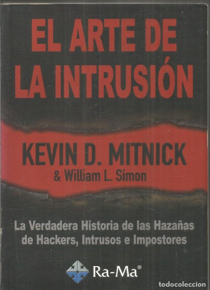 Libros: KEVIN D. MITNICK & WILLIAM L. SIMON. EL ARTE DE LA INTRUSION. RA-MA
