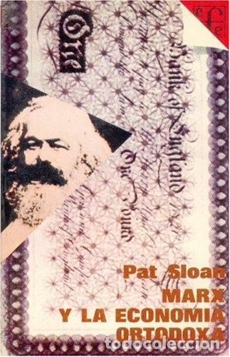 Libros: Marx y la econom&iacute;a ortodoxa - Pat Sloan - Foto 1