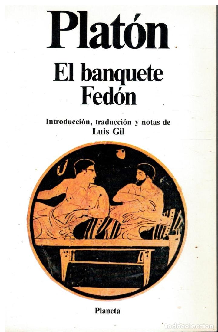 Libros: EL BANQUETE / FED&Oacute;N. Introducci&oacute;n, traducci&oacute;n y notas de Luis Gil. - Foto 1