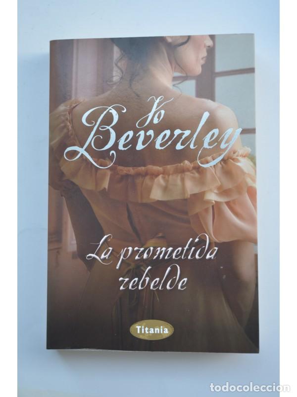 Libros: La prometida rebelde - BEVERLEY, Jo - Foto 1