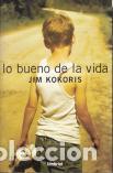 Libros: Lo bueno de la vida - Kokoris, Jim - Foto 1