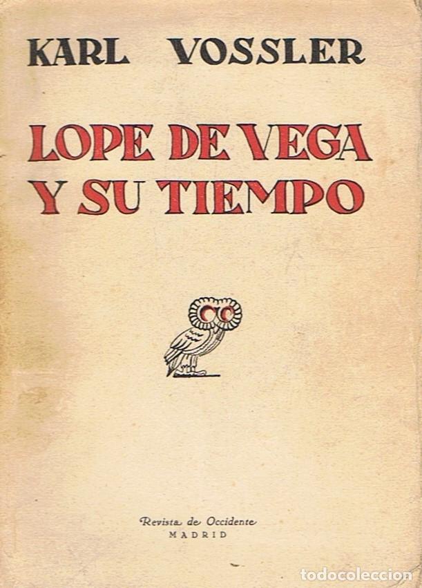 Libros: LOPE DE VEGA Y SU TIEMPO. - Vossler. Carlos, - Foto 1