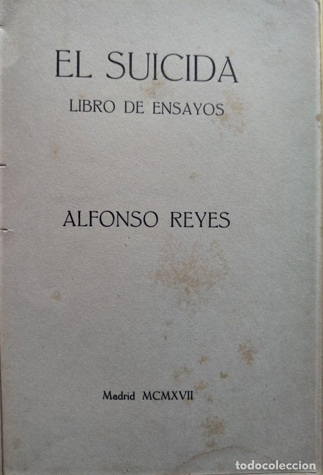 Libros: El Suicida. Libro de Ensayos. (Ejemplar dedicado). - Reyes, Alfonso. - Foto 4