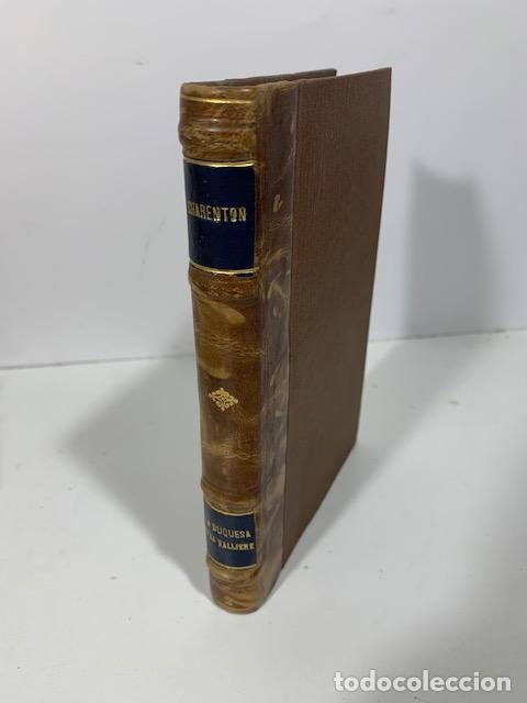 Libros: LA DUQUESA DE VALLIERE CHARENTON CONDESA DE S.F.