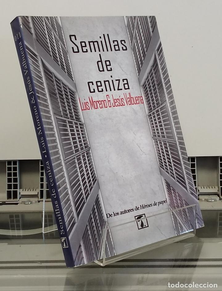 Libros: Semillas de ceniza - Luis Moreno & Jes&uacute;s Valbuena - Foto 1