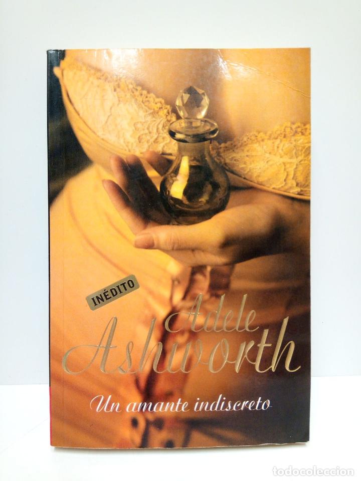 Libros: ASHWORTH, Adele - Un amante indiscreto / Traducci&oacute;n de Concepci&oacute;n Rodr&iacute;guez Gonz&aacute;lez - Foto 1
