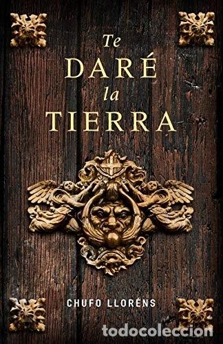 Libros: Te dar&eacute; la tierra - Llor&eacute;ns, Chufo - Foto 1