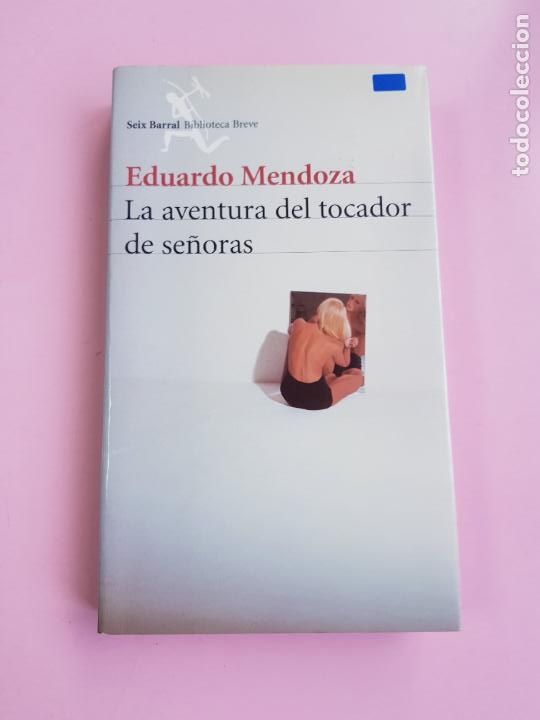 Libros: LIBRO-LA AVENTURA DEL TOCADOR DE SE&Ntilde;ORA-EDUARDO MENDOZA-SEIX BARRAL-10&ordf;EDICI&Oacute;N-2001