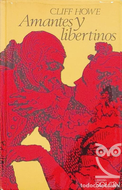 Libros: Amantes y libertinos - Cliff Howe - Foto 1