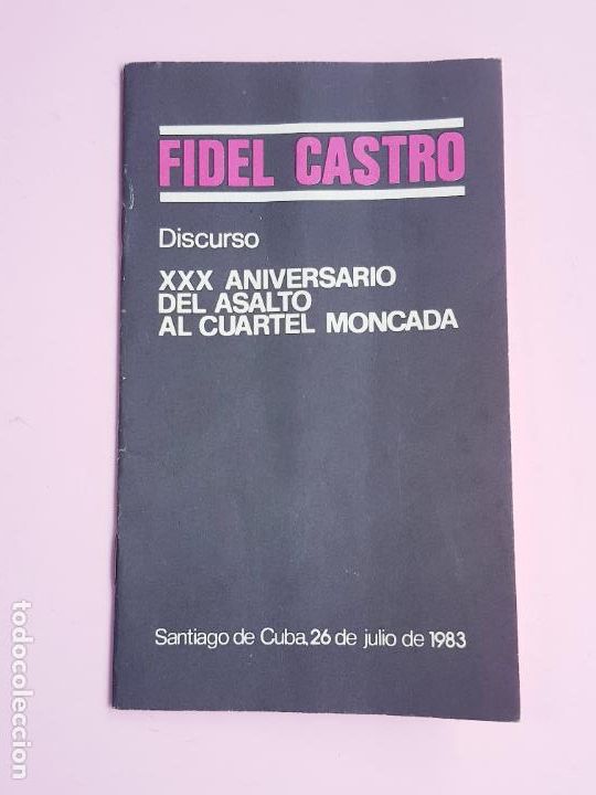 Libros: LIBRETO-FIDEL CASTRO-DISCURSO XXX ANIVERSARIO DEL ASALTO AL CUARTEL MONCADA-CUBA 1983