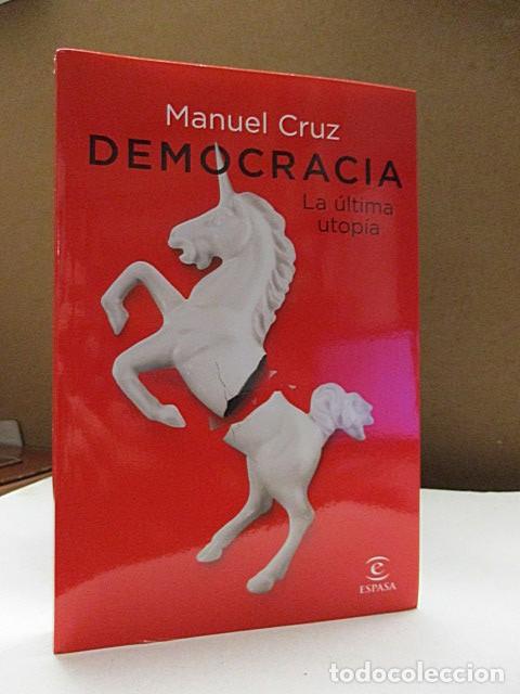 Libros: CRUZ, MANUEL. - DEMOCRACIA: LA &Uacute;LTIMA UTOP&Iacute;A. - Foto 1