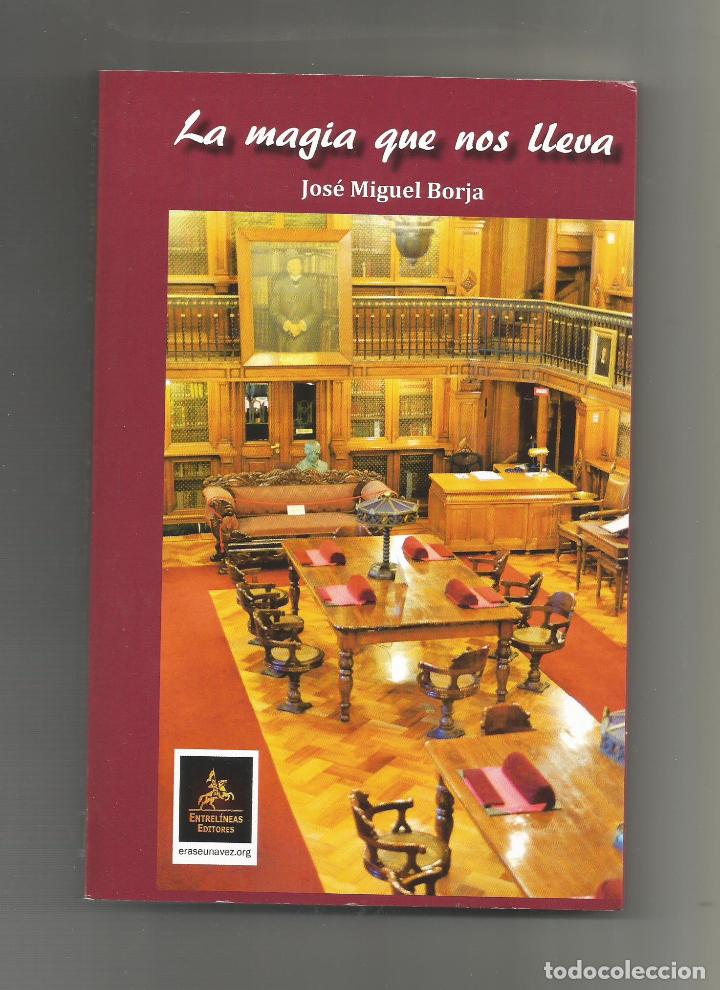 Libros: La magia que nos lleva. - BORJA, Jos&eacute; Miguel: - Foto 1