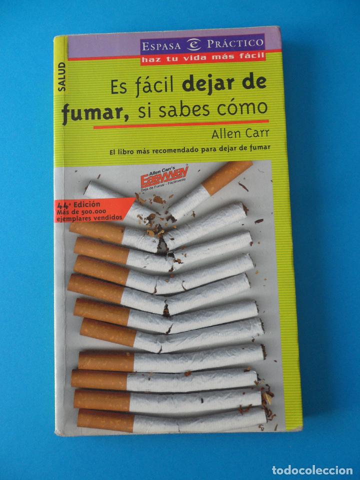 Libros: Es facil dejar de fumar si sabes como - Allen Carr - Espasa Pr&aacute;ctico 2004 - Foto 1