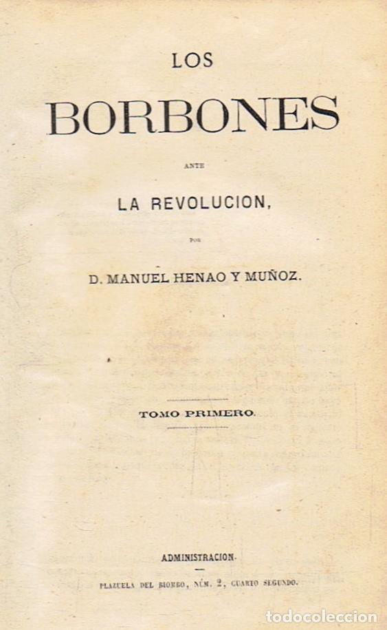 Libros: LOS BORBONES ANTE LA REVOLUCI&Oacute;N. 3 Tomos. - Henao y Mu&ntilde;oz. Manuel, - Foto 1
