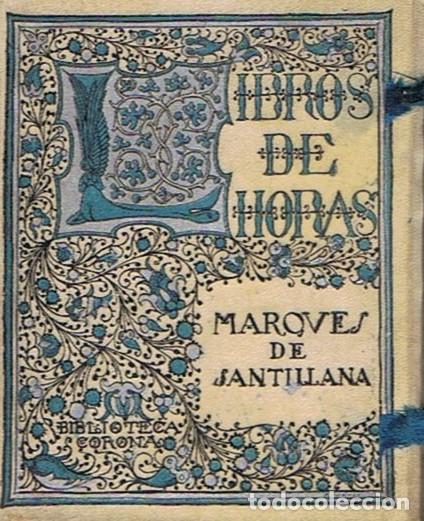 Libros: Libro de Horas. SERRANILLAS Y DECIRES. - Santillana. Marqu&eacute;s de, - Foto 1