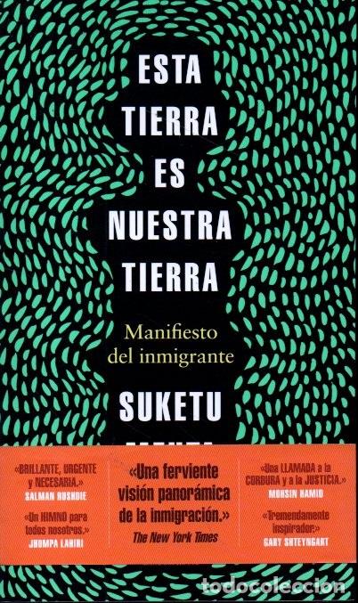 Libri di seconda mano: ESTA TIERRA ES NUESTRA TIERRA. MANIFIESTO DEL INMIGRANTE. - SUKETU MEHTA.